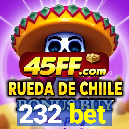 232 bet